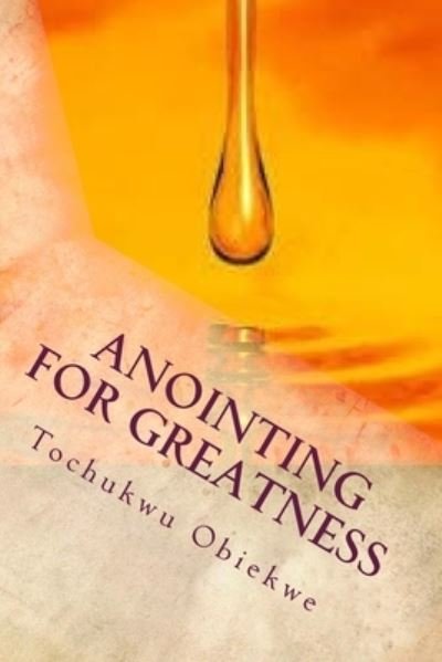 Cover for Tochukwu Obiekwe · Anointing For Greatness (Pocketbok) (2015)