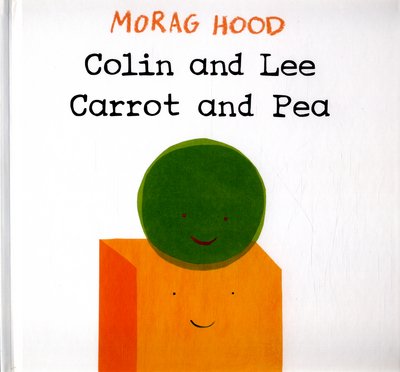 Cover for Morag Hood · Colin and Lee, Carrot and Pea (Hardcover Book) [Main Market Ed. edition] (2016)