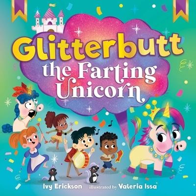 Cover for Ivy Erickson · Glitterbutt the Farting Unicorn (Hardcover Book) (2023)