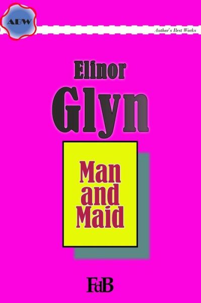 Cover for Elinor Glyn · Man and Maid (Paperback Book) (2015)