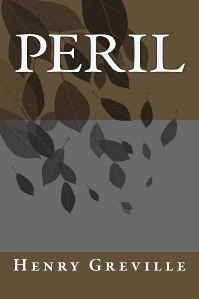 Peril - M Henry Greville - Books - Createspace - 9781512343946 - May 24, 2015