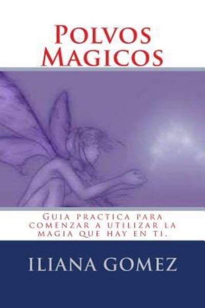 Cover for Iliana Rosalmi Gomez · Polvos Magicos (Taschenbuch) (2015)