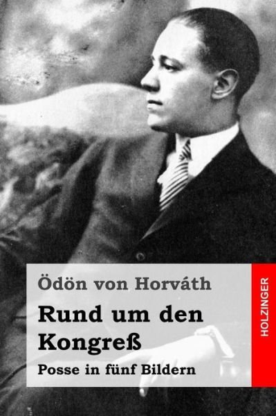 Cover for Odon Von Horvath · Rund Um den Kongress: Posse in Funf Bildern (Taschenbuch) (2015)