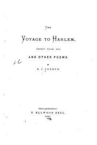 Cover for B J Leedom · The Voyage to Harlem, Thirty Years Ago, and Other Poems (Paperback Book) (2015)