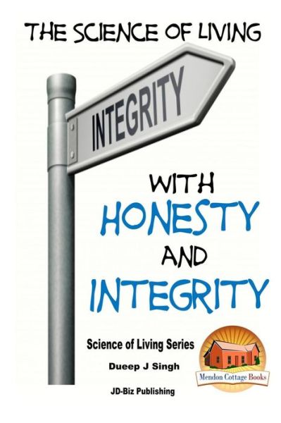 Cover for Dueep Jyot Singh · The Science of Living with Honesty and Integrity (Pocketbok) (2015)