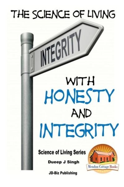 Cover for Dueep Jyot Singh · The Science of Living with Honesty and Integrity (Paperback Bog) (2015)