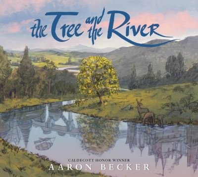 Cover for Aaron Becker · The Tree and the River (Gebundenes Buch) (2023)