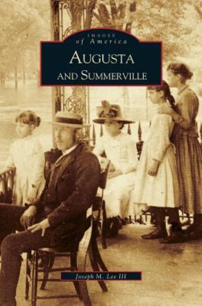 Cover for III Joseph M Lee · Augusta and Summerville (Hardcover Book) (2000)