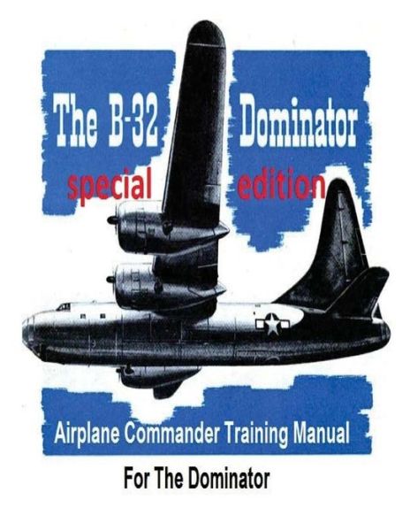 Cover for United States Army Air Forces · Airplane Commander Training Manual For The Dominator (Taschenbuch) [Special edition] (2016)