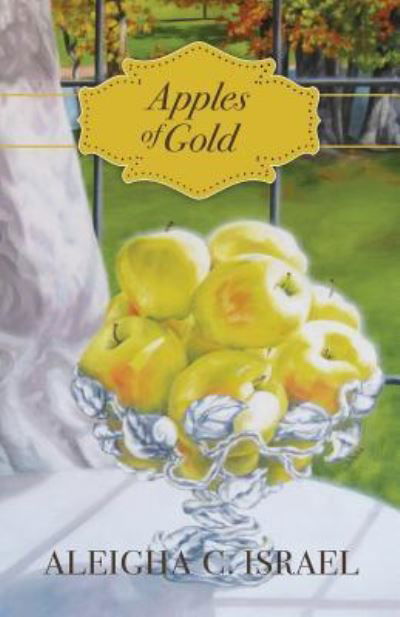 Cover for Aleigha C Israel · Apples of Gold (Taschenbuch) (2013)