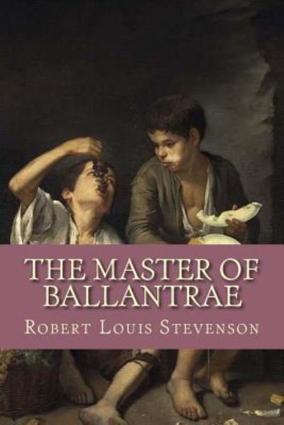 The Master Of Ballantrae - Robert Louis Stevenson - Bøger - Createspace Independent Publishing Platf - 9781539537946 - 15. oktober 2016