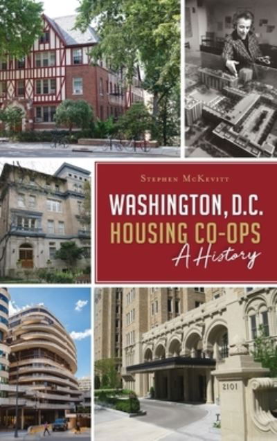 Washington, D.C. Housing Co-Ops - Stephen McKevitt - Böcker - History PR - 9781540245946 - 1 februari 2021