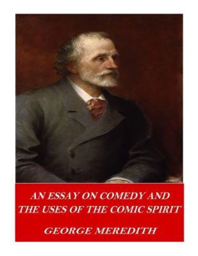 Cover for George Meredith · An Essay on Comedy and the Uses of the Comic Spirit (Paperback Book) (2016)