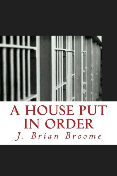 Cover for J Brian Broome · A House Put in Order (Paperback Book) (2017)