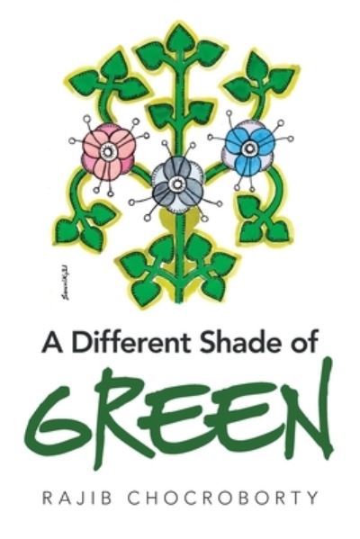 Cover for Rajib Chocroborty · Different Shade of Green (Book) (2021)