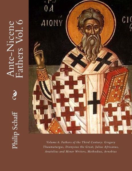 Cover for Philip Schaff · Ante-Nicene Fathers : Volume 6. Fathers of the Third Century (Paperback Book) (2017)