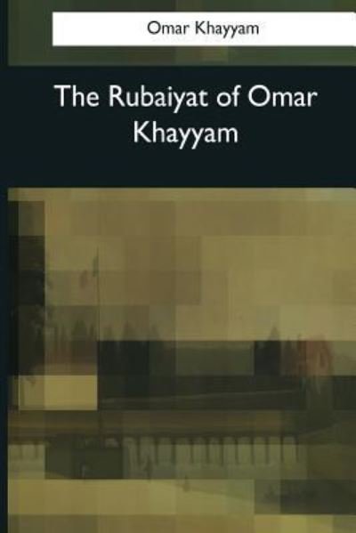 Cover for Omar Khayyam · The Rubaiyat of Omar Khayyam (Paperback Book) (2017)
