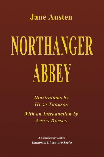 Northanger Abbey - Illustrated - Jane Austen - Bøger - Createspace Independent Publishing Platf - 9781548856946 - 14. juli 2017