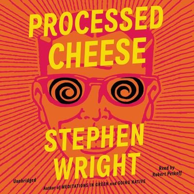 Processed Cheese - Stephen Wright - Musikk - Little Brown and Company - 9781549185946 - 21. januar 2020