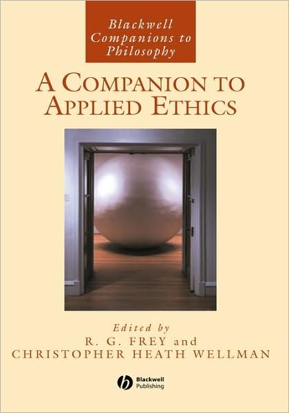 Cover for RG Frey · A Companion to Applied Ethics - Blackwell Companions to Philosophy (Gebundenes Buch) (2003)