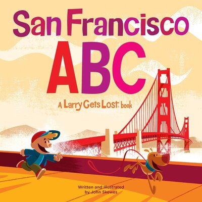 Cover for John Skewes · San Francisco ABC: A Larry Gets Lost Book - Larry Gets Lost (Hardcover Book) (2016)