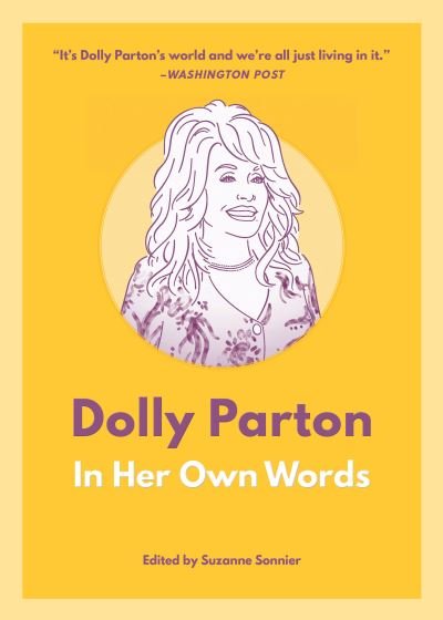 Cover for Dolly Parton: In Her Own Words: In Her Own Words - In Their Own Words (Paperback Book) (2021)