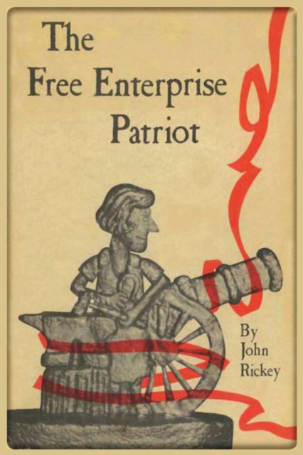 Cover for John Rickey · The Free Enterprise Patriot (Pocketbok) (2018)