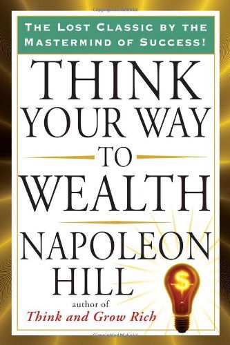 Cover for Napoleon Hill · Think Your Way to Wealth (Tarcher Success Classics) (Pocketbok) (2011)