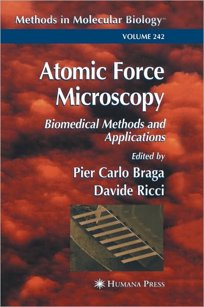 Atomic Force Microscopy: Biomedical Methods and Applications - Methods in Molecular Biology - Pier Carlo Braga - Books - Humana Press Inc. - 9781588290946 - October 2, 2003