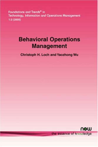 Cover for Christoph H. Loch · Behavioral Operations Management - Foundations and Trends (R) in Technology, Information and Operations Management (Paperback Book) (2007)