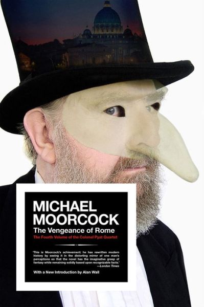 Cover for Michael Moorcock · The Vengeance Of Rome: The Fourth in the Colonel Pyat Quartet (Paperback Book) (2013)