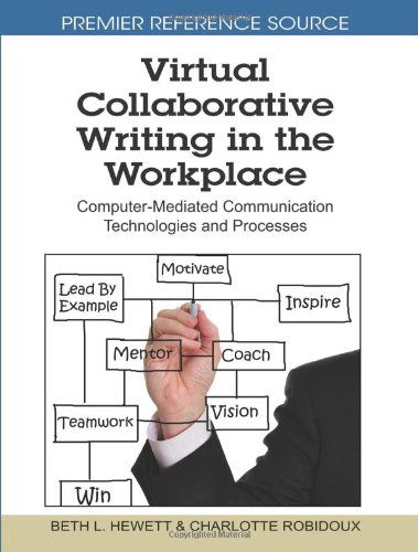 Cover for Beth L. Hewett · Virtual Collaborative Writing in the Workplace: Computer-mediated Communication Technologies and Processes (Premier Reference Source) (Hardcover bog) [First edition] (2010)