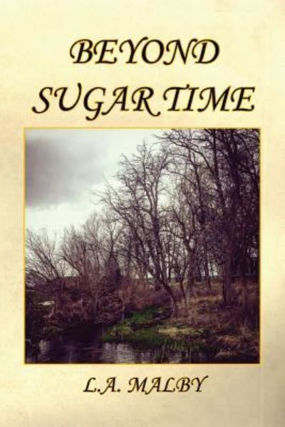 Cover for L. A. Malby · Beyond Sugar Time (Paperback Book) (2017)