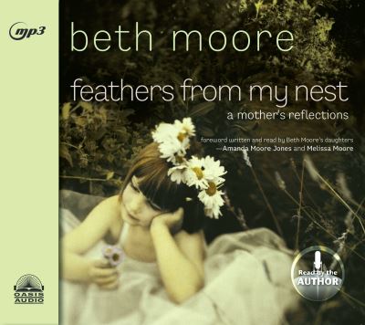 Cover for Beth Moore · Feathers from My Nest A Mother's Reflections (CD) (2016)