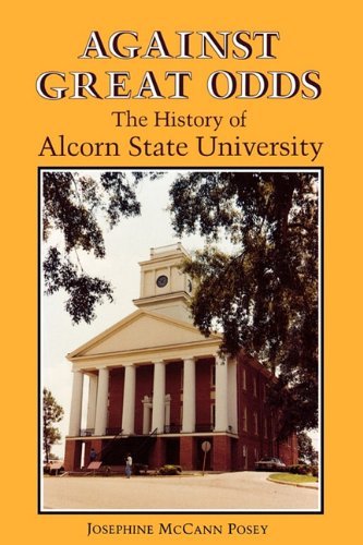 Cover for Josephine Mccann Posey · Against Great Odds: the History of Alcorn State University (Paperback Book) (2011)