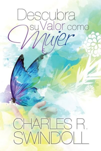 Cover for Charles R. Swindoll · Descubra Su Valor Como Mujer (Pocketbok) (2015)
