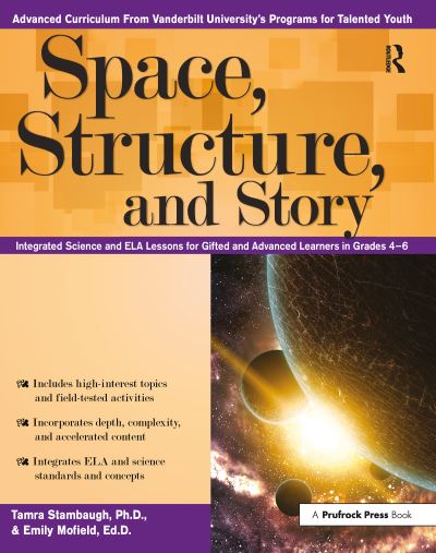 Cover for Tamra Stambaugh · Space, Structure, and Story: Integrated Science and ELA Lessons for Gifted and Advanced Learners in Grades 4-6 (Paperback Book) (2018)