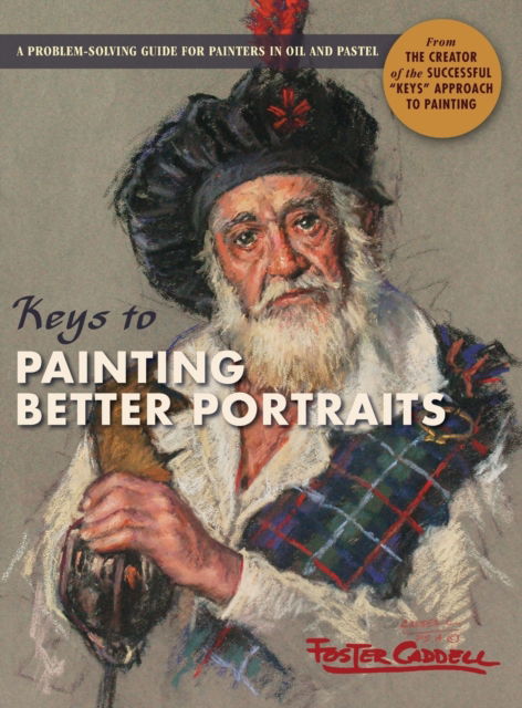 Cover for Foster Caddell · Keys to Painting Better Portraits (Hardcover Book) (2019)