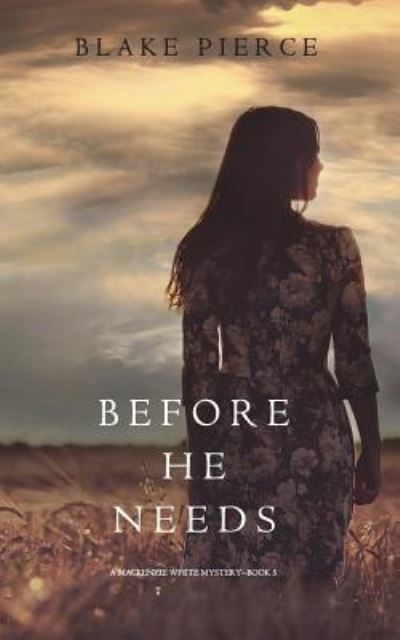 Cover for Blake Pierce · Before He Needs (Paperback Book) (2017)