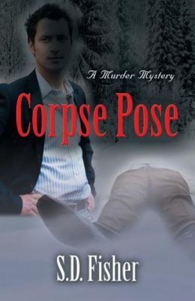 Cover for S D Fisher · Corpse Pose: A Murder Mystery (Paperback Book) (2016)