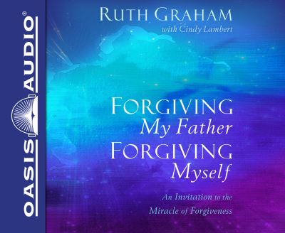 Cover for Ruth Graham · Forgiving My Father, Forgiving Myself (CD) (2019)