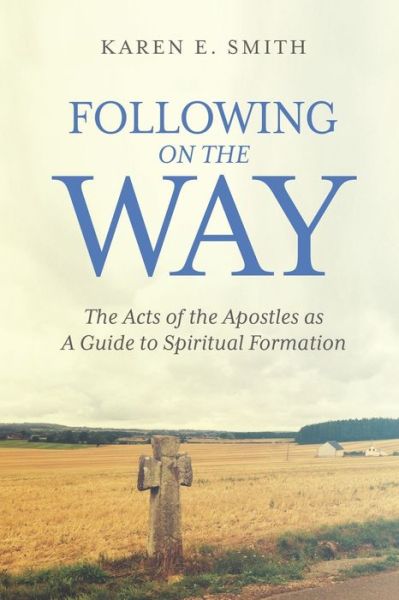Following on the Way - Karen E. Smith - Bøger - Smyth & Helwys Publishing, Incorporated - 9781641733946 - 17. oktober 2022