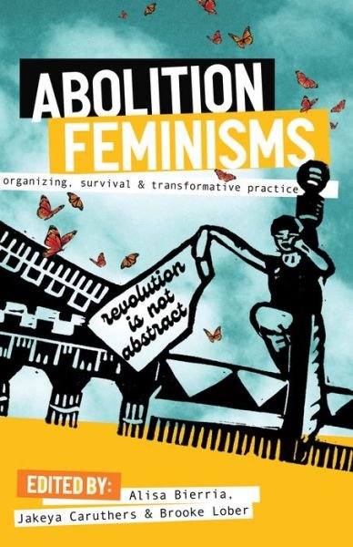 Cover for Dean Spade · Abolition Feminisms: Organizing, Survival, and Transformative Practice (Pocketbok) (2022)