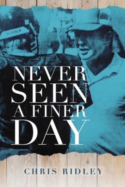 Cover for Chris Ridley · Never Seen a Finer Day (Paperback Book) (2021)