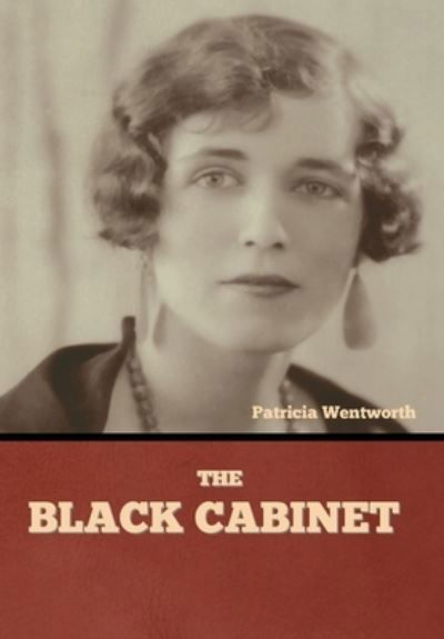 The Black Cabinet - Patricia Wentworth - Books - Indoeuropeanpublishing.com - 9781644394946 - March 23, 2021