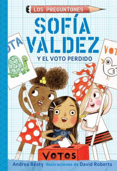 Cover for Andrea Beaty · Sofía Valdez y el voto perdido / Sofia Valdez and the Vanishing Vote (Paperback Bog) (2021)