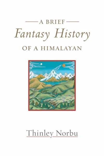 Cover for Thinley Norbu · A Brief Fantasy History of a Himalayan: Autobiographical Reflections (Paperback Bog) (2022)