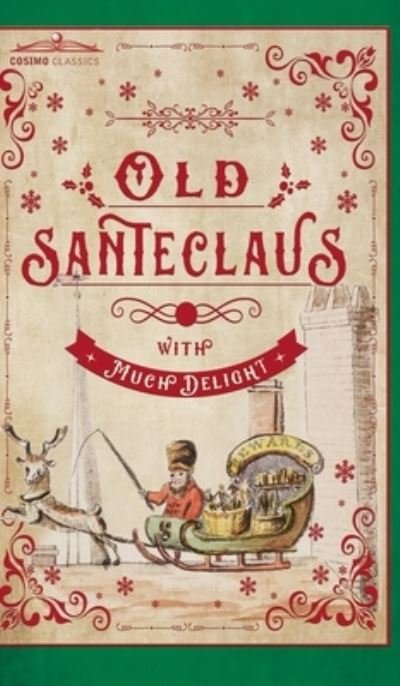 Cover for Cosimo · Old Santeclaus with Much Delight (Hardcover Book) (1901)