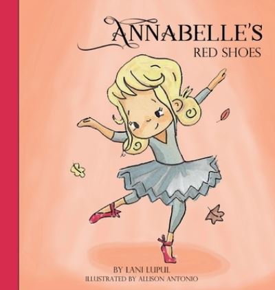 Cover for Lani Lupul · Annabelle's Red Shoes (Hardcover Book) (2020)