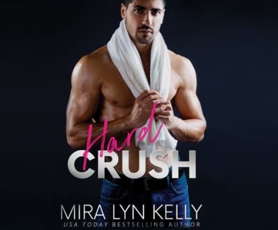 Cover for Mira Lyn Kelly · Hard Crush (CD) (2021)